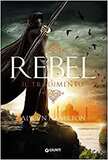 Rebel. Il tradimento