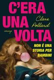 C'era una volta. Non è una storia per bambini