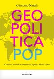 Geopolitica pop. Conflitti, simboli e identità dal K-pop a Masha e Orso