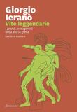 Vite leggendarie. I grandi protagonisti della storia greca. La Grecia classica