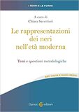 Le rappresentazioni dei neri nell'età moderna. Temi e questioni metodologiche