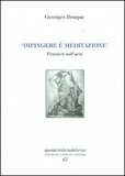 Dipingere è meditazione. Pensieri sull'arte