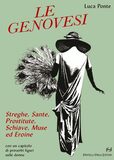 Le Genovesi. Streghe, sante, prostitute, schiave, muse ed eroine