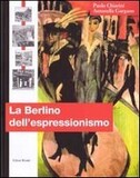La Berlino dell'espressionismo