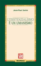 L'esistenzialismo è un umanismo