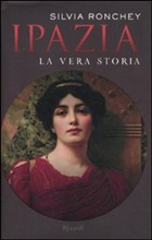Ipazia. La vera storia