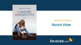 Intervista a Nunzia Volpe, in libreria con "L'amore imperfetto"