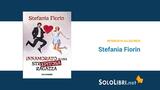 Intervista a Stefania Fiorin, in libreria con "Innamorato di una str... epitosa ragazza"