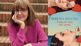 Intervista a Roberta Recchia, in libreria con “Tutta la vita che resta”