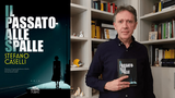 Intervista a Stefano Caselli, autore di “Il passato alle spalle”