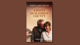 “Quanto può durare un amore impossibile”: il celebre brano tratto da “I ponti di Madison County”