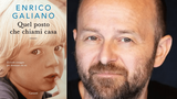 Intervista a Enrico Galiano, in libreria con “Quel posto che chiami casa”