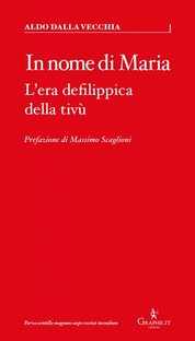 In nome di Maria. L'era defilippica della tivù