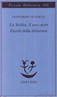 La Sicilia, il suo cuore - Favole della dittatura