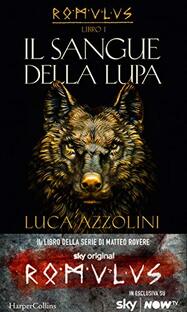 Il sangue della lupa. Romulus I