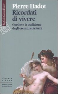Ricordati di vivere - Goethe e la tradizione degli esercizi spirituali