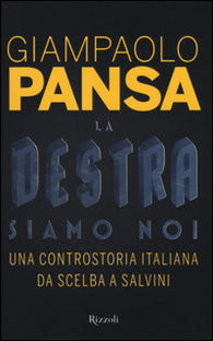 La destra siamo noi. Una controstoria italiana da Scelba a Salvini