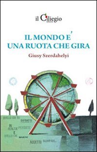 Il mondo è una ruota che gira