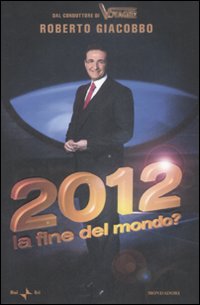 2012 La fine del mondo?