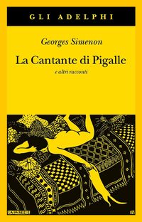 La Cantante di Pigalle e altri racconti