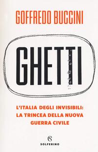 Ghetti. L'Italia degli invisibili
