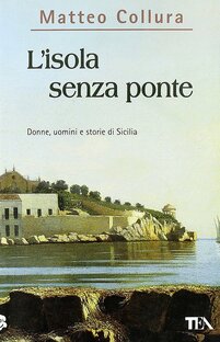 L'isola senza ponte. Donne, uomini e storie di Sicilia