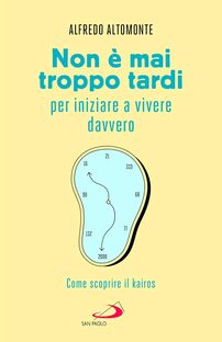 Non è mai troppo tardi per iniziare a vivere davvero