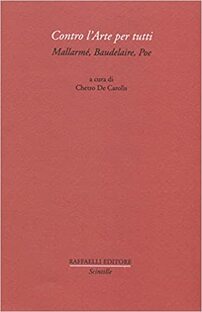 Contro l'Arte per tutti. Mallarmé, Baudelaire, Poe