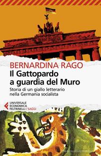 Il Gattopardo a guardia del Muro. Storia di un giallo letterario nella Germania socialista