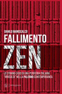 Fallimento zen. Lo strano caso di una periferia italiana «irrisolta» nella Palermo contemporanea