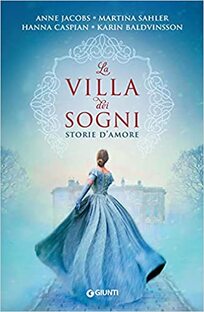 La villa dei sogni. Storie d'amore