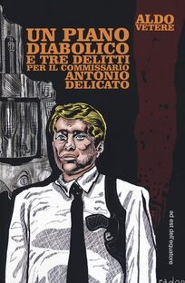 Un piano diabolico e tre delitti per il Commissario Antoni Delicato