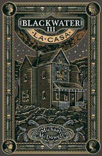 La casa. Blackwater III