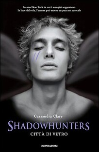 Shadowhunters. Città di Vetro