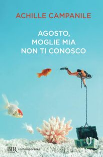 Agosto, moglie mia non ti conosco