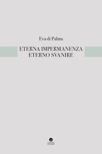 Eterna impermanenza eterno svanire