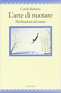 L'arte di nuotare. Meditazioni sul nuoto
