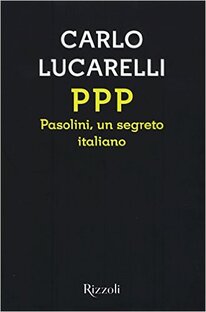 PPP. Pasolini, un segreto italiano