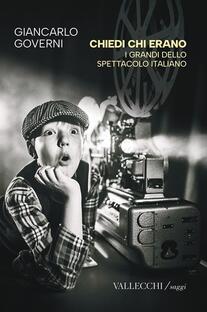 Chiedi chi erano. I grandi dello spettacolo italiano