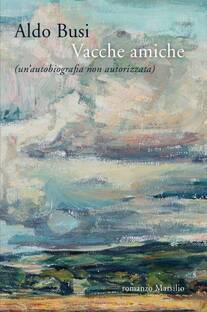 Vacche amiche (un'autobiografia non autorizzata)