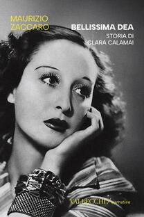Bellissima Dea. Storia di Clara Calamai
