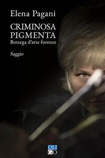 Criminosa Pigmenta. Bottega d'arte forense