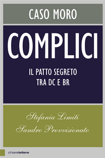 Complici. Il patto segreto tra Dc e Br