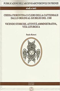 Chiesa Fiorentina e Clero della Cattedrale dalle origini al Giubileo del 1300