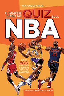 Il grande libro dei quiz sull'NBA. Oltre 500 domande e risposte per fare canestro