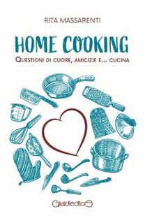 Home cooking. Questioni di cuore, amicizia e… cucina