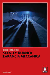 Stanley Kubrick. L'arancia meccanica