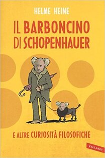Il barboncino di Schopenhauer e altre curiosità filosofiche