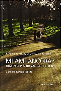Mi ami ancora? Itinerari per un amore che duri