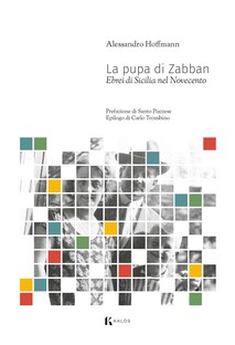 La pupa di Zabban. Ebrei di Sicilia nel Novecento